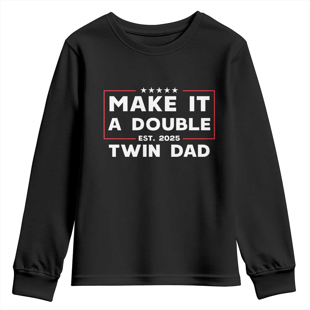 Twin Dad Youth Sweatshirt Make It A Double Funny New Dad Fathers Day TS10 Black Print Your Wear