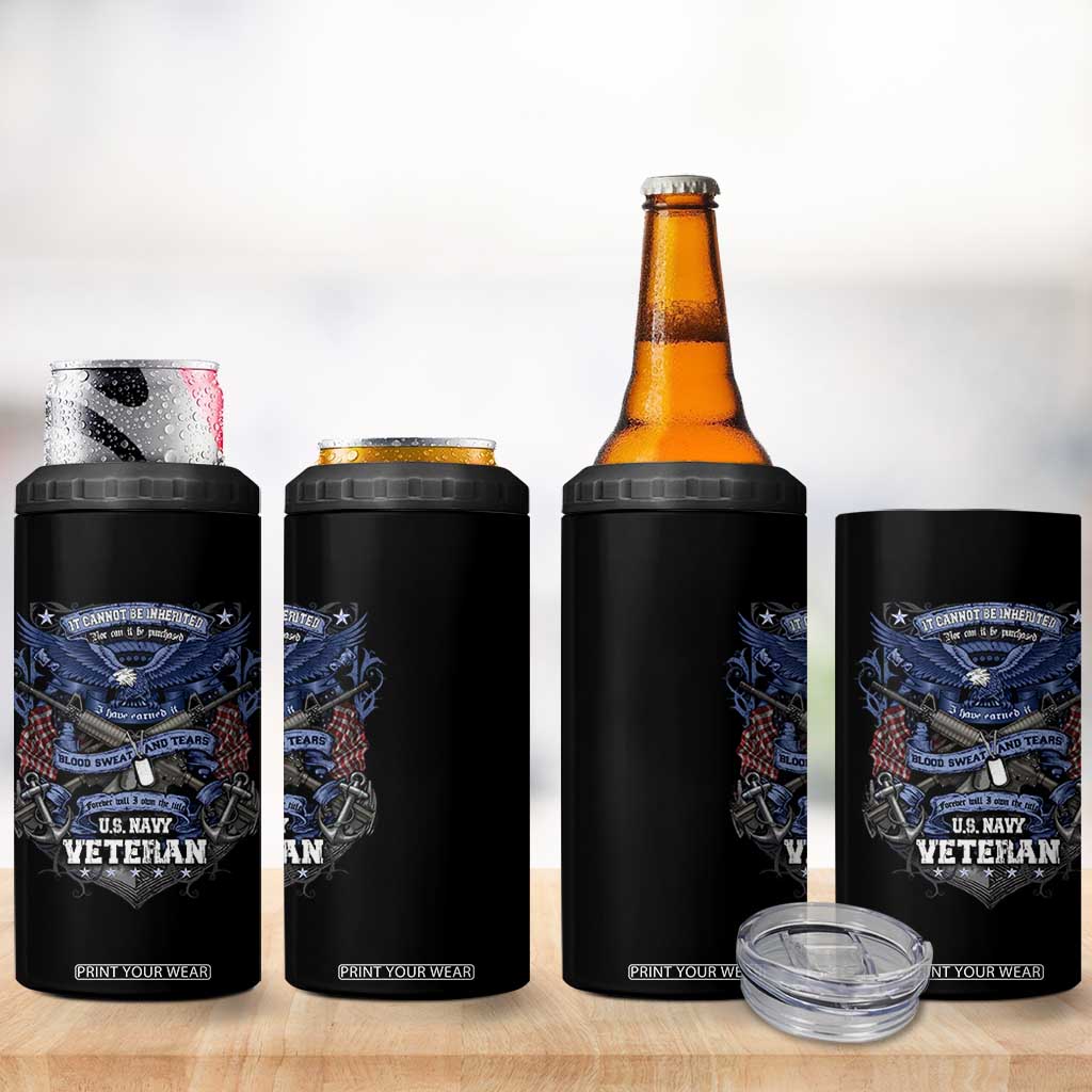 US Military Navy Veteran 4 in 1 Can Cooler Tumbler It Cannot Be Inherited Nor Can It Be Purchased I Have Earned It TS11 Print Your Wear