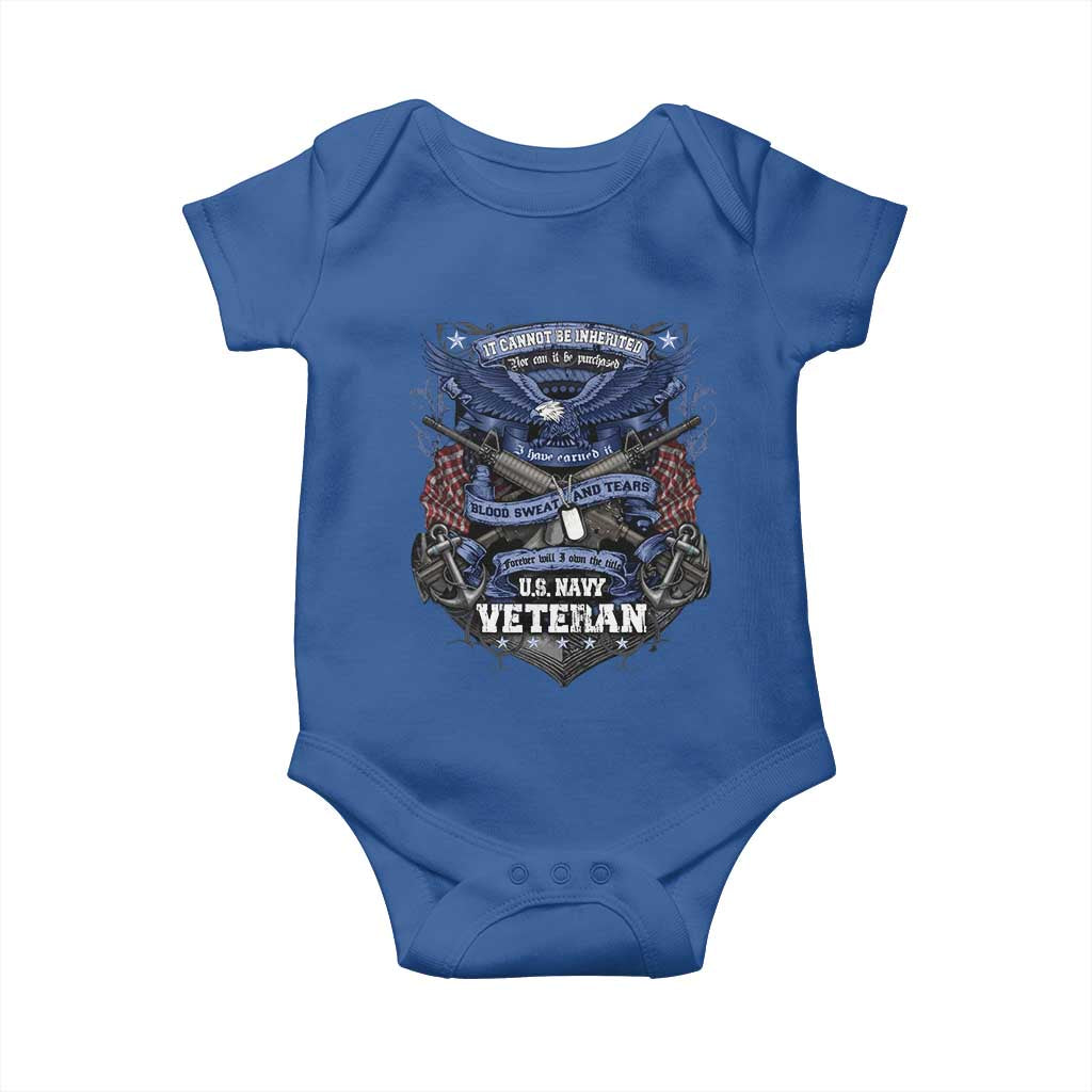 US Military Navy Veteran Baby Onesie It Cannot Be Inherited Nor Can It Be Purchased I Have Earned It TS11 Royal Blue Print Your Wear