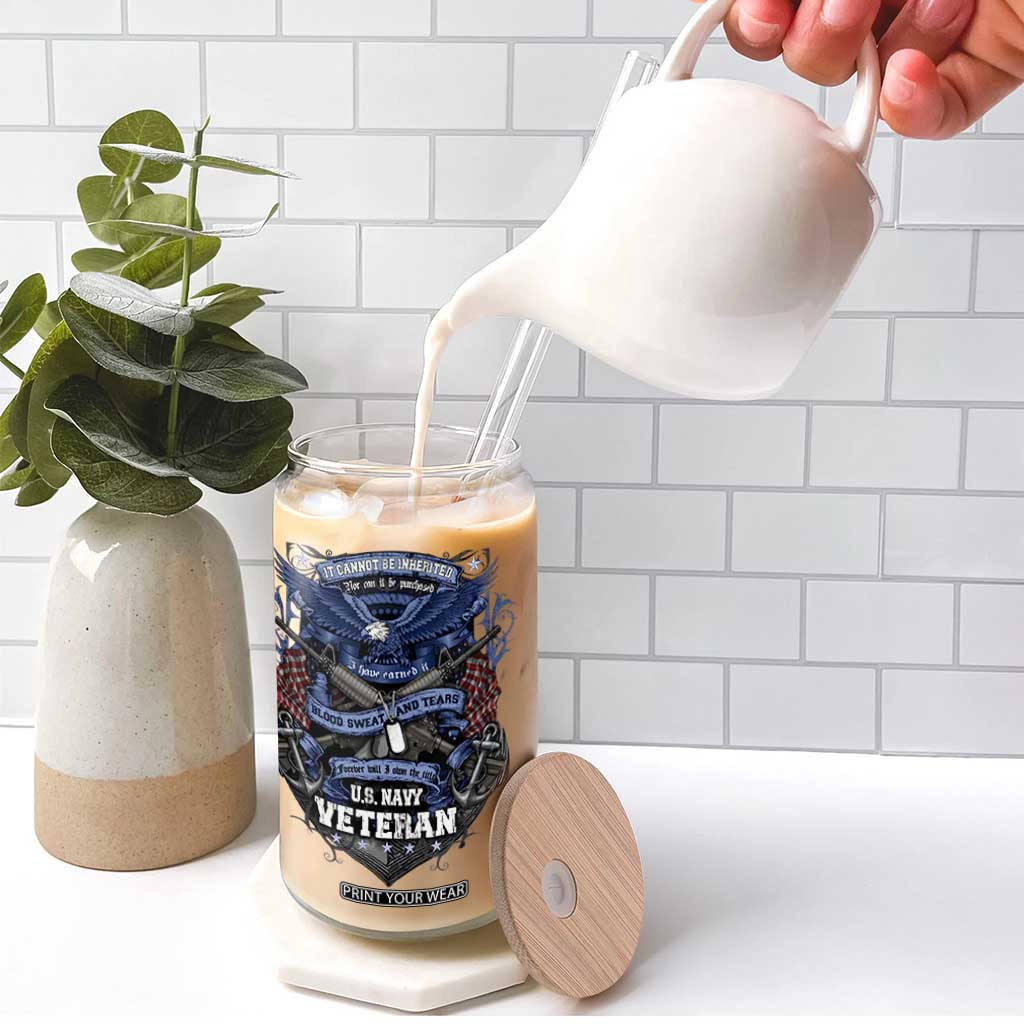 US Military Navy Veteran Glass Can It Cannot Be Inherited Nor Can It Be Purchased I Have Earned It TS11 Print Your Wear