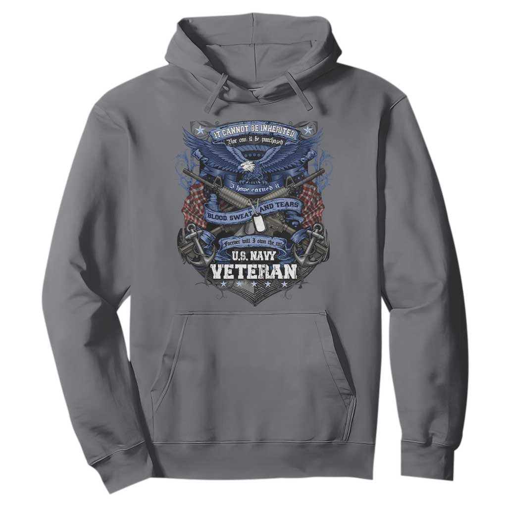 US Military Navy Veteran Hoodie It Cannot Be Inherited Nor Can It Be Purchased I Have Earned It TS11 Charcoal Print Your Wear