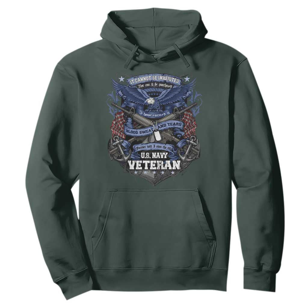 US Military Navy Veteran Hoodie It Cannot Be Inherited Nor Can It Be Purchased I Have Earned It TS11 Dark Forest Green Print Your Wear