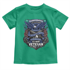 US Military Navy Veteran Toddler T Shirt It Cannot Be Inherited Nor Can It Be Purchased I Have Earned It TS11 Irish Green Print Your Wear