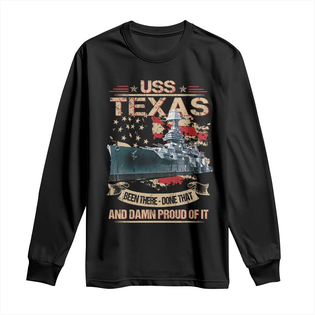 USS Texas Been There Done That And Damn Proud Of It Long Sleeve Shirt Battleship USA American Flag TS11 Black Print Your Wear