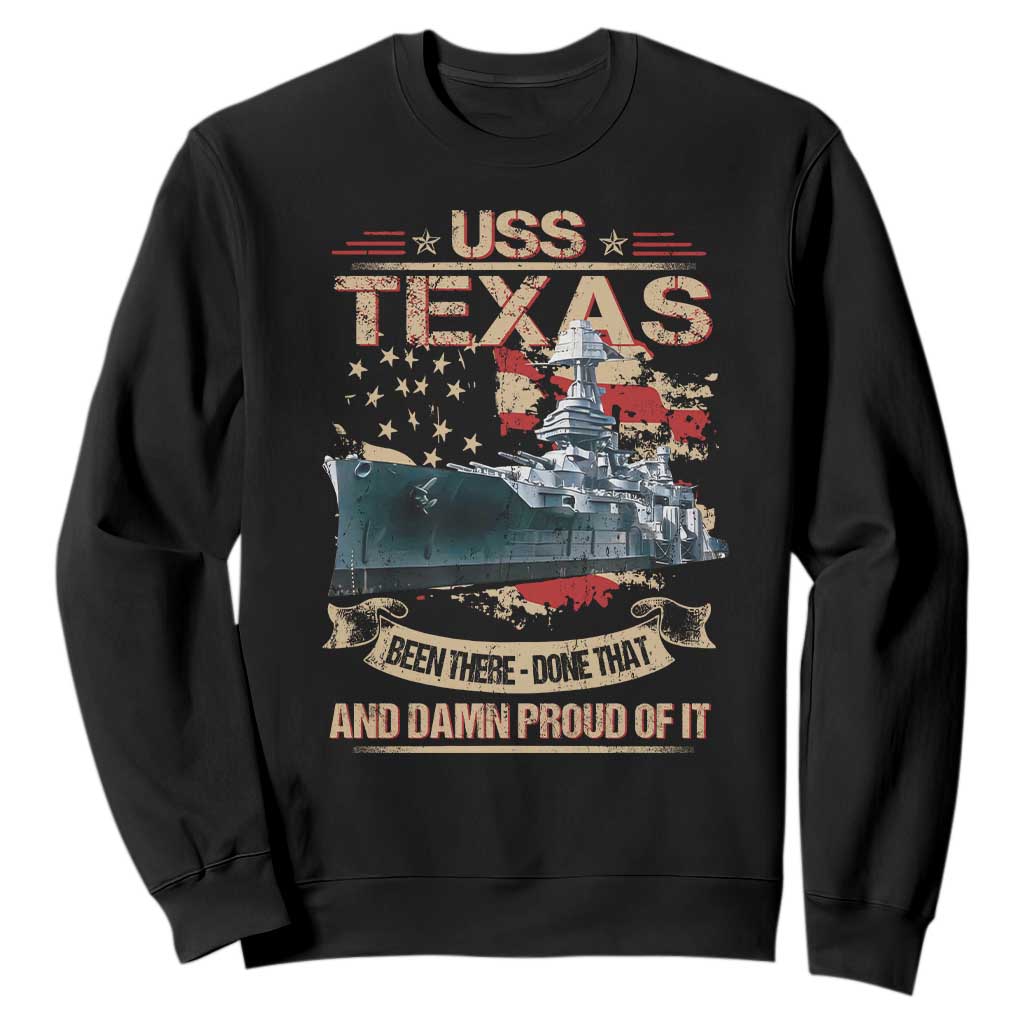 USS Texas Been There Done That And Damn Proud Of It Sweatshirt Battleship USA American Flag TS11 Black Print Your Wear