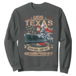USS Texas Been There Done That And Damn Proud Of It Sweatshirt Battleship USA American Flag TS11 Dark Heather Print Your Wear