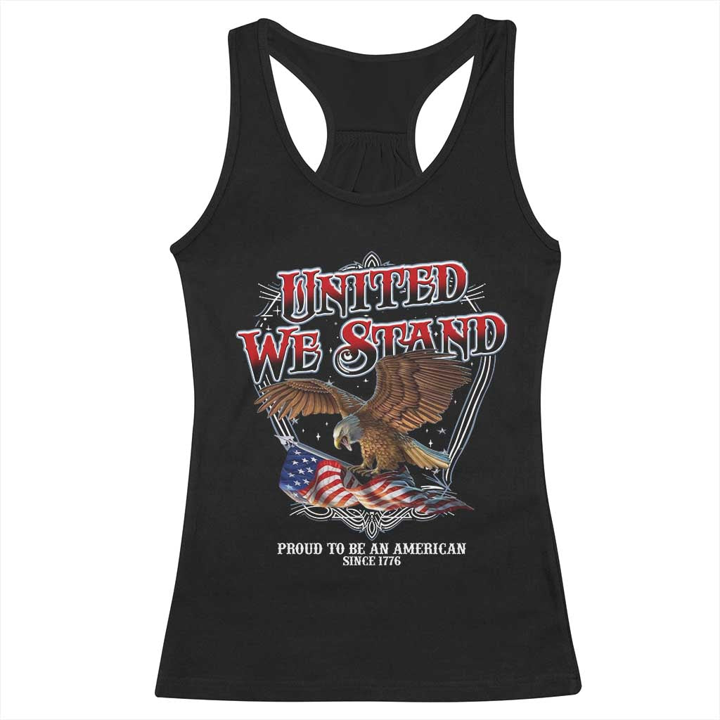 United We Stand Proud To Be An American Since 1776 Racerback Tank Top Patriotic USA Flag Eagle TS11 Black Print Your Wear