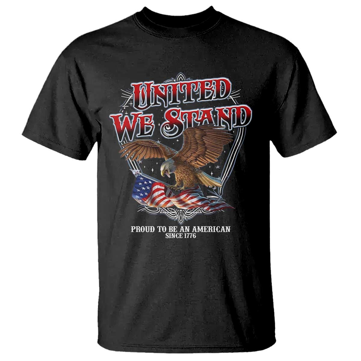 United We Stand Proud To Be An American Since 1776 T Shirt Patriotic USA Flag Eagle TS11 Black Print Your Wear