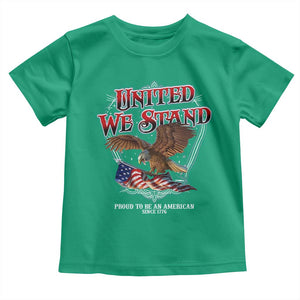 United We Stand Proud To Be An American Since 1776 Toddler T Shirt Patriotic USA Flag Eagle TS11 Irish Green Print Your Wear