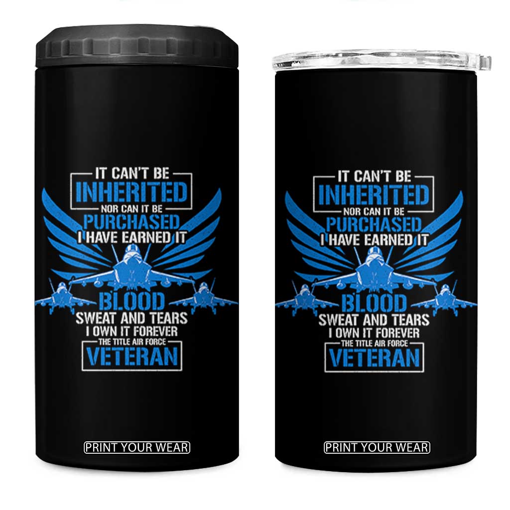 Us Military Air Force Veteran 4 in 1 Can Cooler Tumbler It Can't Be Inherited Nor Can It Be Purchased I Have Earned It TS11 One Size: 16 oz Black Print Your Wear
