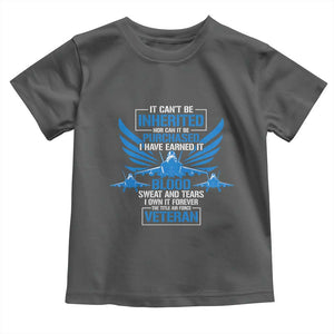 Us Military Air Force Veteran Toddler T Shirt It Can't Be Inherited Nor Can It Be Purchased I Have Earned It TS11 Dark Heather Print Your Wear