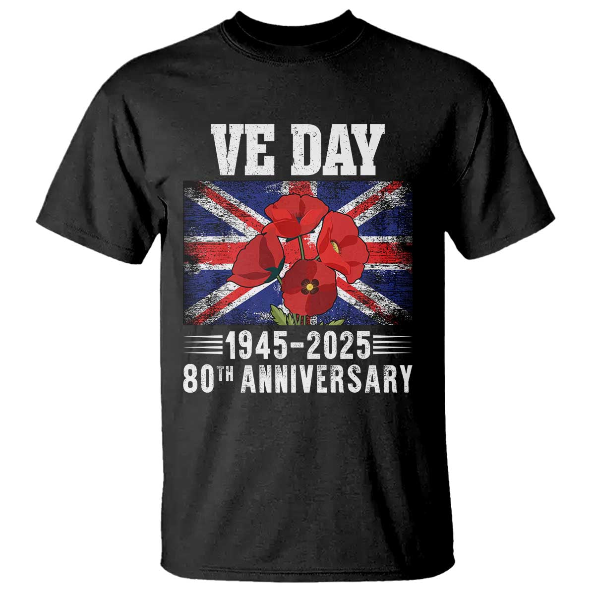 VE Day 80th Anniversary T Shirt 2025 Celebration Union Flag Poppies WWII Remembrance TS02 Black Print Your Wear