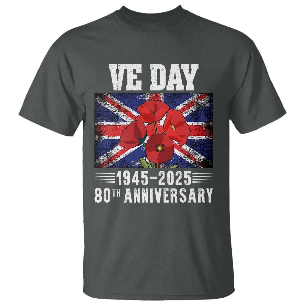 VE Day 80th Anniversary T Shirt 2025 Celebration Union Flag Poppies WWII Remembrance TS02 Dark Heather Print Your Wear