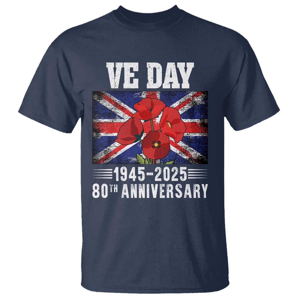 VE Day 80th Anniversary T Shirt 2025 Celebration Union Flag Poppies WWII Remembrance TS02 Navy Print Your Wear