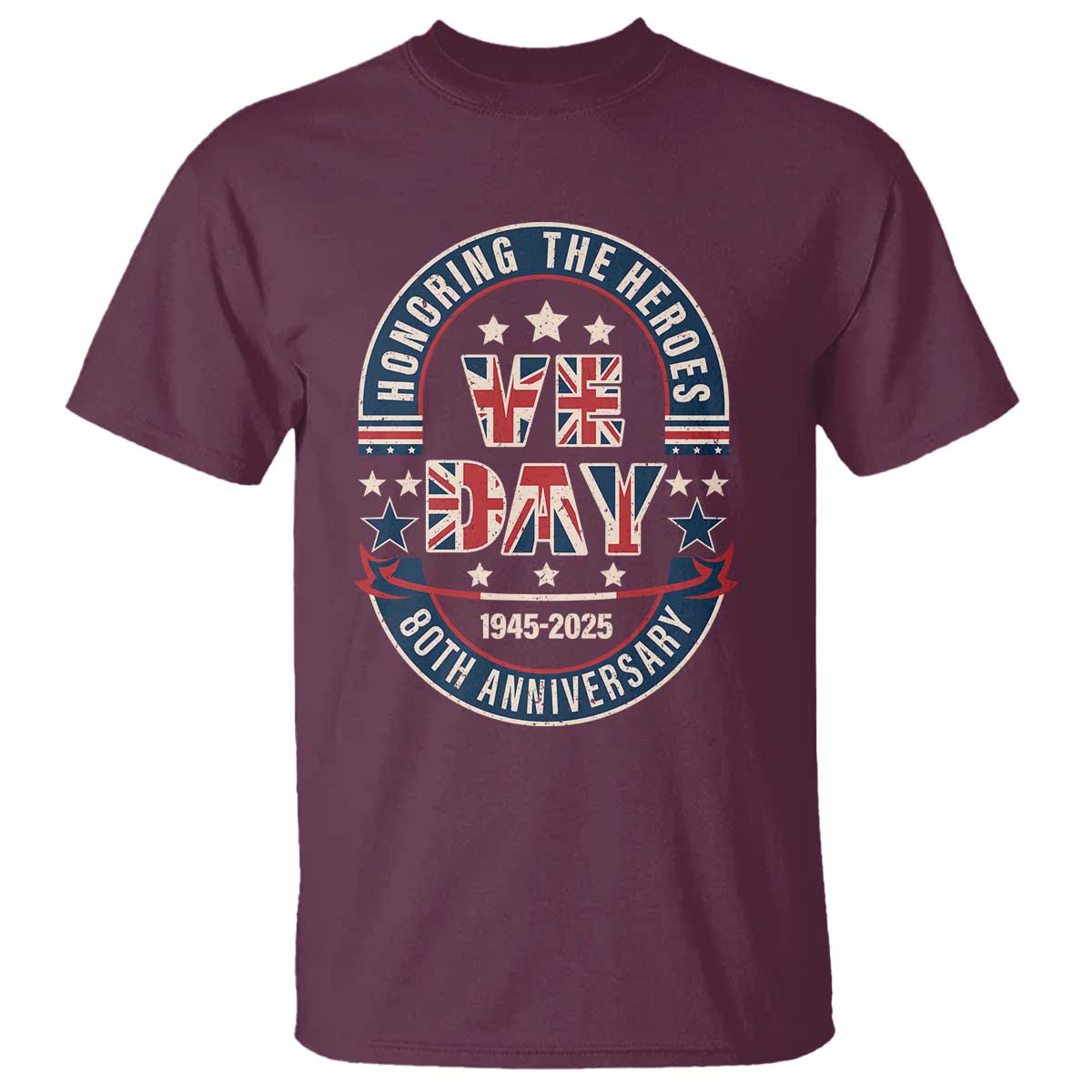 VE Day 80th Anniversary T Shirt 2025 Patriotic WWII Remembrance Vintage TS02 Maroon Print Your Wear