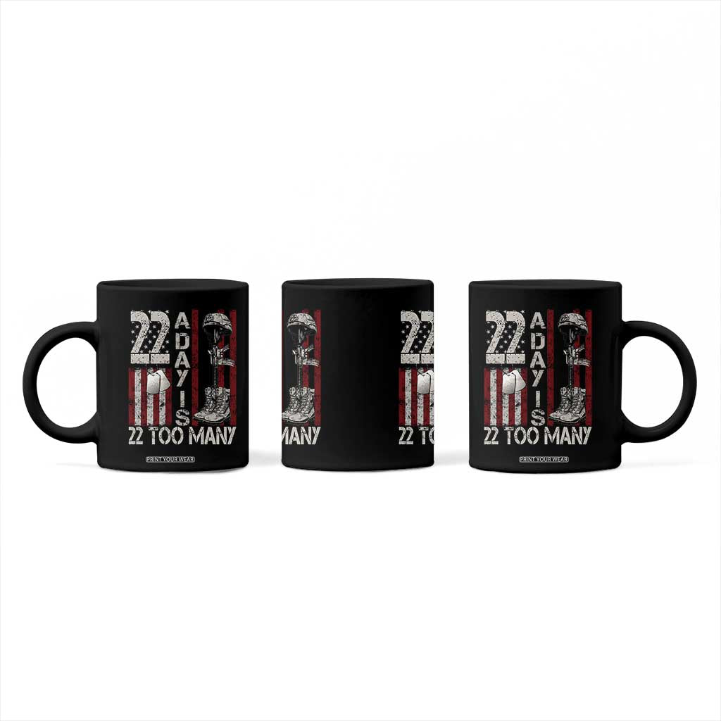 Veteran Suicide Awareness Coffee Mug 22 A Day Is 22 Too Many TS02 Print Your Wear