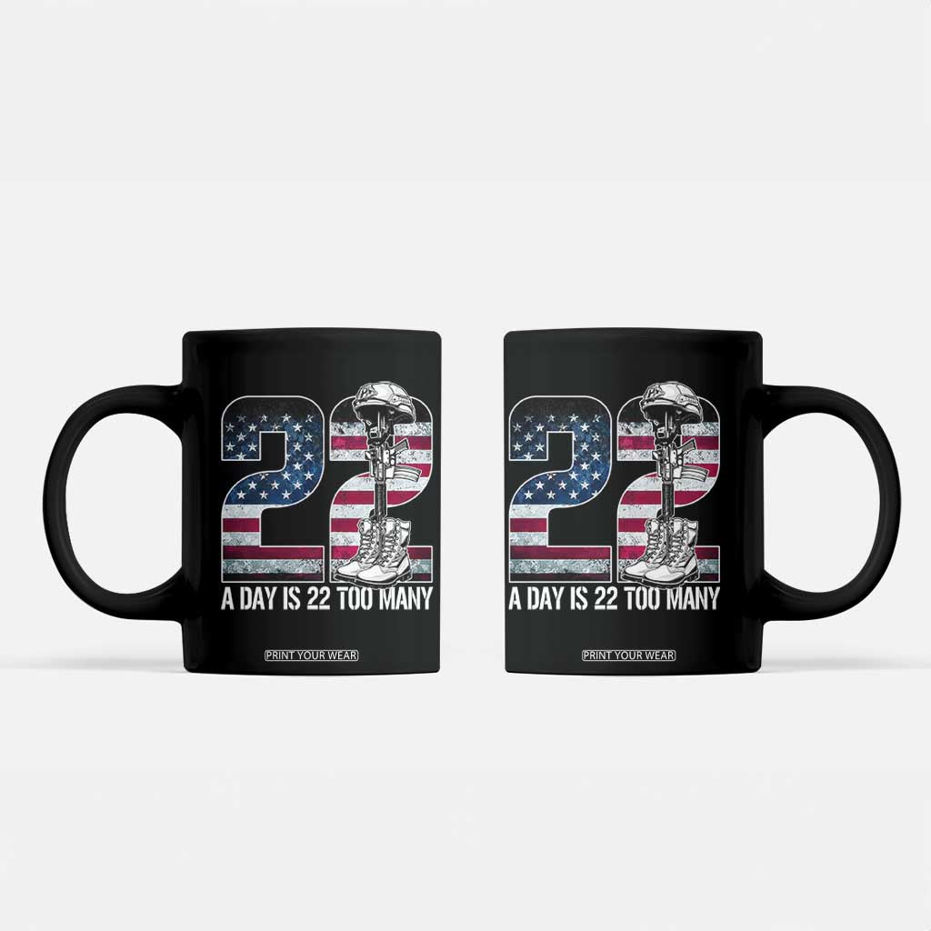 Veteran Suicide Awareness Coffee Mug 22 A Day is 22 Too Many Veteran Lives Matter TS02 Black Print Your Wear