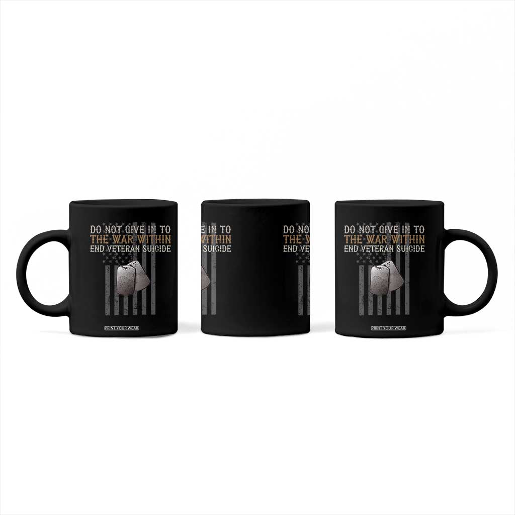 Veteran Suicide Awareness Coffee Mug Do Not Give In To The War Within Patriotic US Flag TS02 Print Your Wear