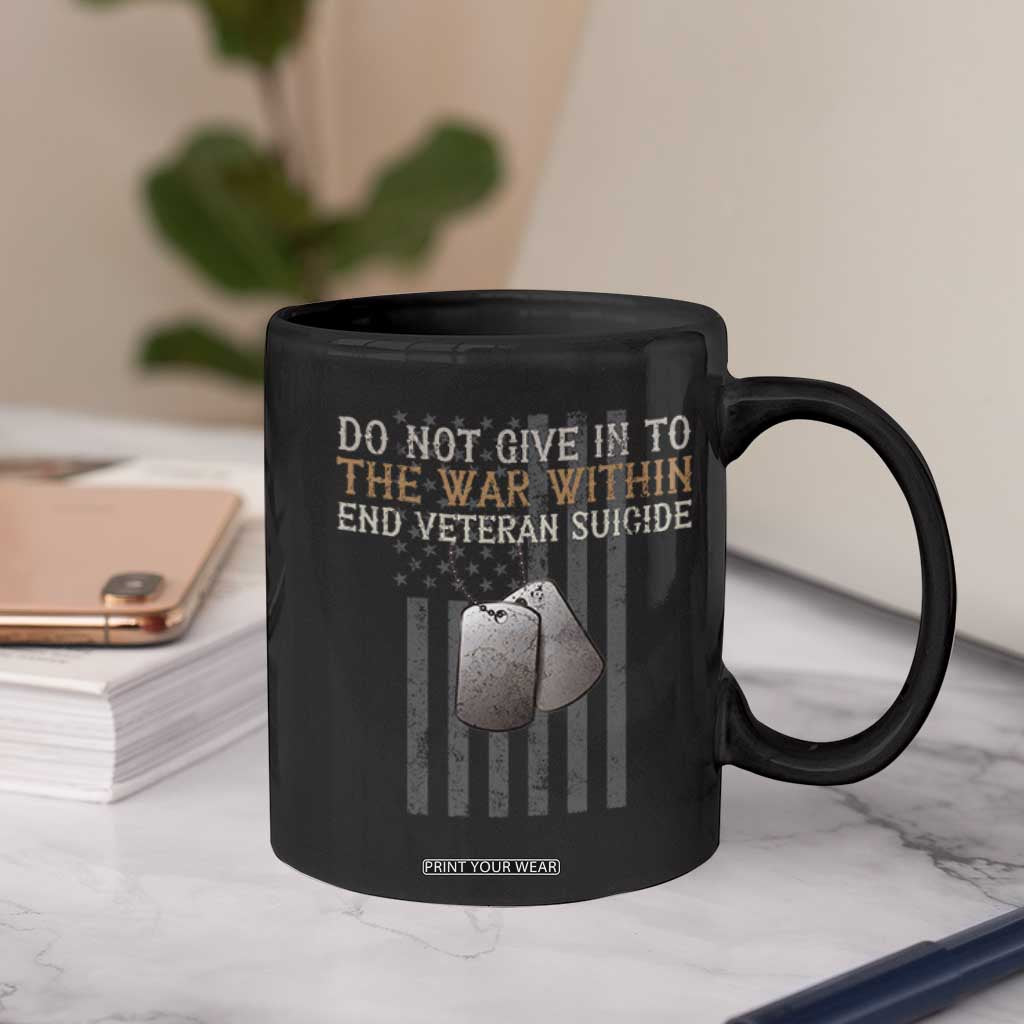Veteran Suicide Awareness Coffee Mug Do Not Give In To The War Within Patriotic US Flag TS02 Print Your Wear