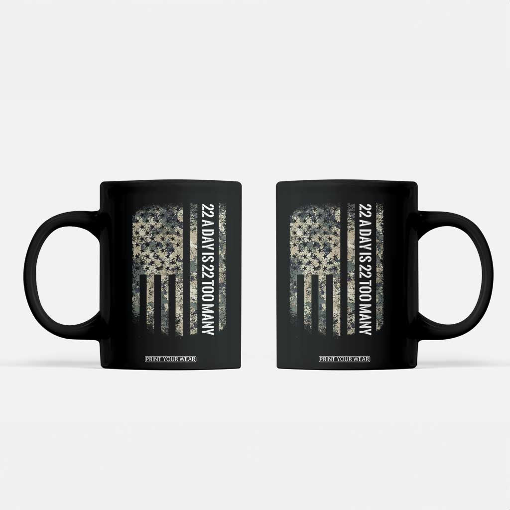 Veteran Suicide Awareness Coffee Mug USA Flag 22 A Day Is 22 Too Many TS02 Black Print Your Wear