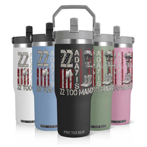 Veteran Suicide Awareness Flip Straw Tumbler 22 A Day Is 22 Too Many TS02 Print Your Wear