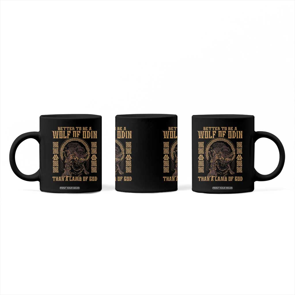 Viking Coffee Mug Better To Be Wolf Of Odin Norse Mythology TS09 Print Your Wear