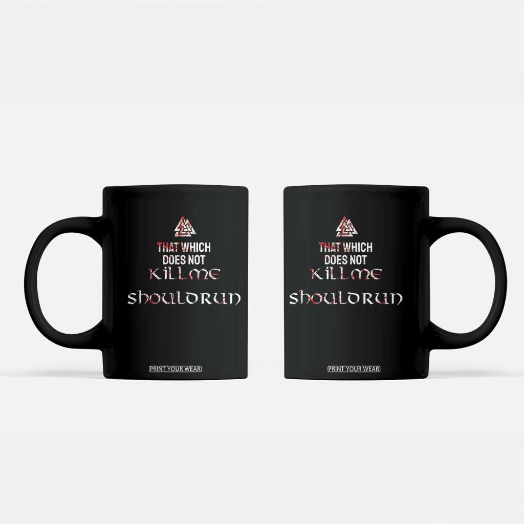 Viking Coffee Mug That Which Does Not Kill Me Should Run TS09 Black Print Your Wear