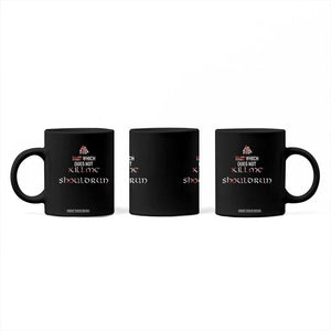 Viking Coffee Mug That Which Does Not Kill Me Should Run TS09 Print Your Wear