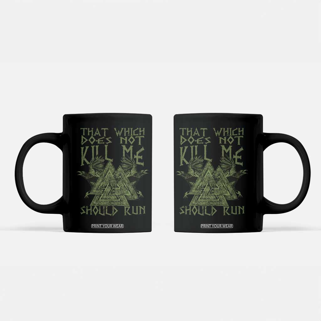 Viking Coffee Mug That Which Does Not Kill Me Should Run Valknut TS09 Black Print Your Wear