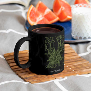 Viking Coffee Mug That Which Does Not Kill Me Should Run Valknut TS09 Print Your Wear