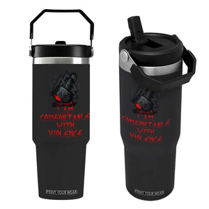 Viking Flip Straw Tumbler I Am Comfortable With Violence TS09 One Size: 30 oz Black Print Your Wear