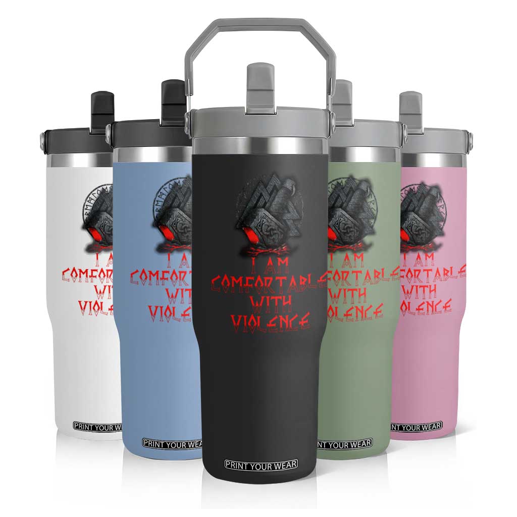 Viking Flip Straw Tumbler I Am Comfortable With Violence TS09 Print Your Wear