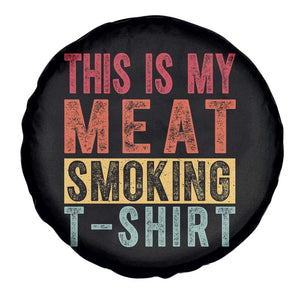 Vintage BBQ This Is My Meat Smoking Spare Tire Cover TS10 Print Your Wear