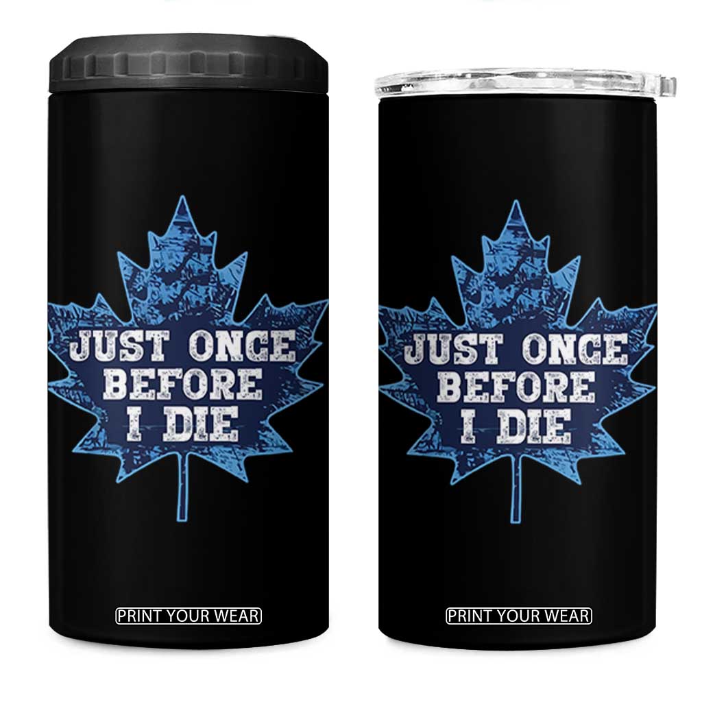 Vintage Canada Hockey 4 in 1 Can Cooler Tumbler Toronto Just Once Before I Die Maple Leafs TS10 One Size: 16 oz Black Print Your Wear