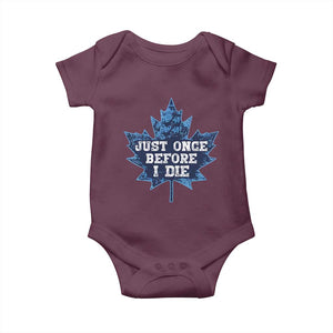 Vintage Canada Hockey Baby Onesie Toronto Just Once Before I Die Maple Leafs TS10 Maroon Print Your Wear