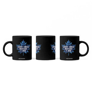 Vintage Canada Hockey Coffee Mug Toronto Just Once Before I Die Maple Leafs TS10 Print Your Wear