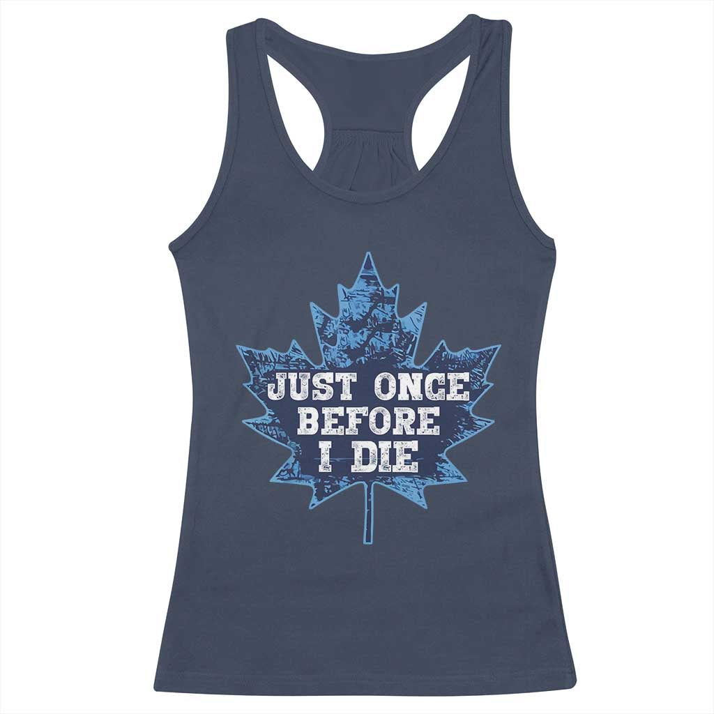 Vintage Canada Hockey Racerback Tank Top Toronto Just Once Before I Die Maple Leafs TS10 Navy Print Your Wear