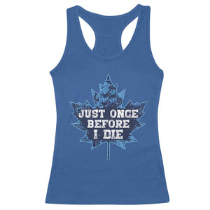 Vintage Canada Hockey Racerback Tank Top Toronto Just Once Before I Die Maple Leafs TS10 Royal Blue Print Your Wear