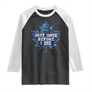 Vintage Canada Hockey Raglan Shirt Toronto Just Once Before I Die Maple Leafs TS10 Black White Print Your Wear