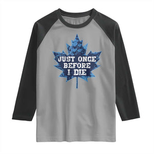 Vintage Canada Hockey Raglan Shirt Toronto Just Once Before I Die Maple Leafs TS10 Sport Gray Black Print Your Wear