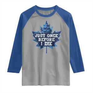 Vintage Canada Hockey Raglan Shirt Toronto Just Once Before I Die Maple Leafs TS10 Sport Gray Royal Print Your Wear