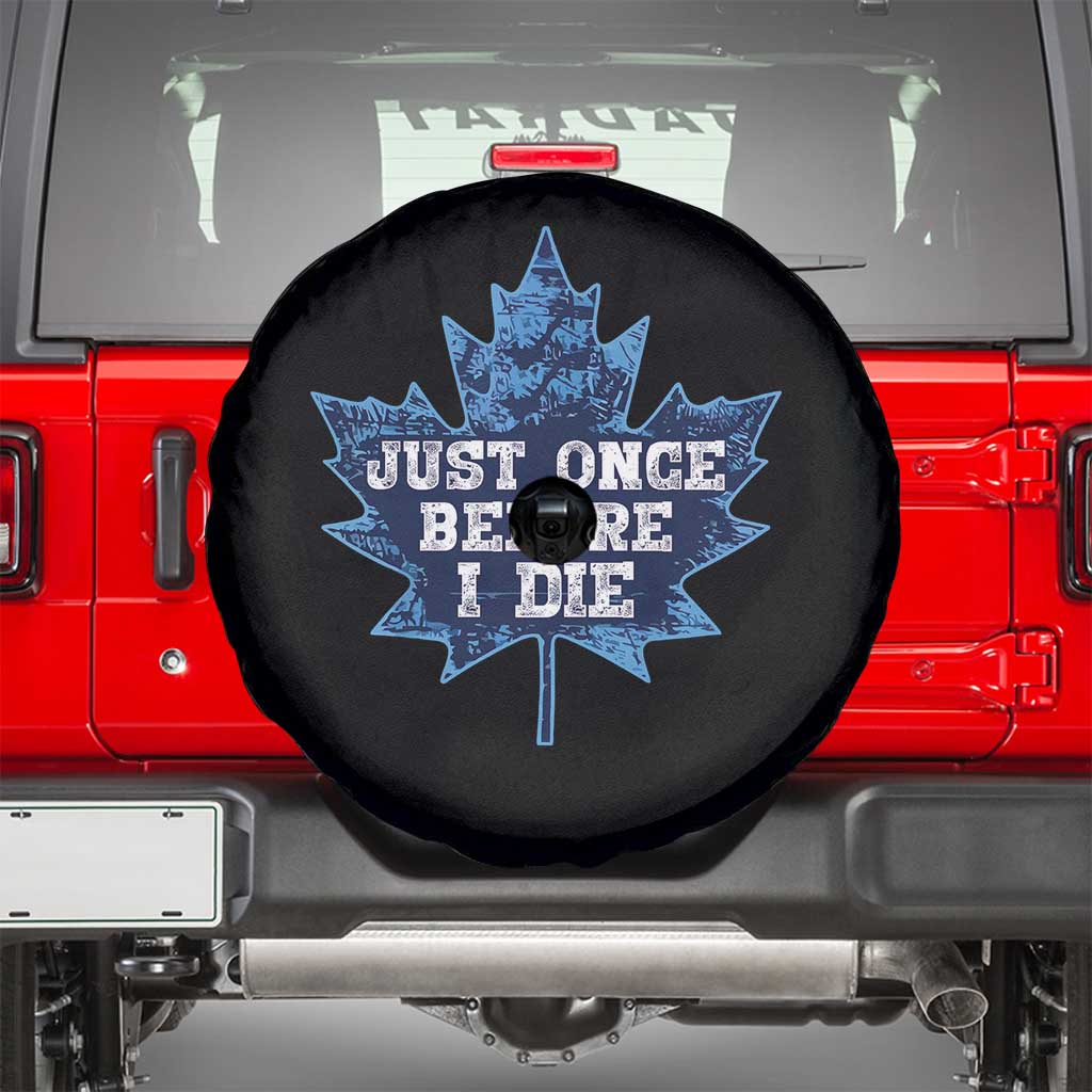 Vintage Canada Hockey Spare Tire Cover Toronto Just Once Before I Die Maple Leafs TS10 Black Print Your Wear