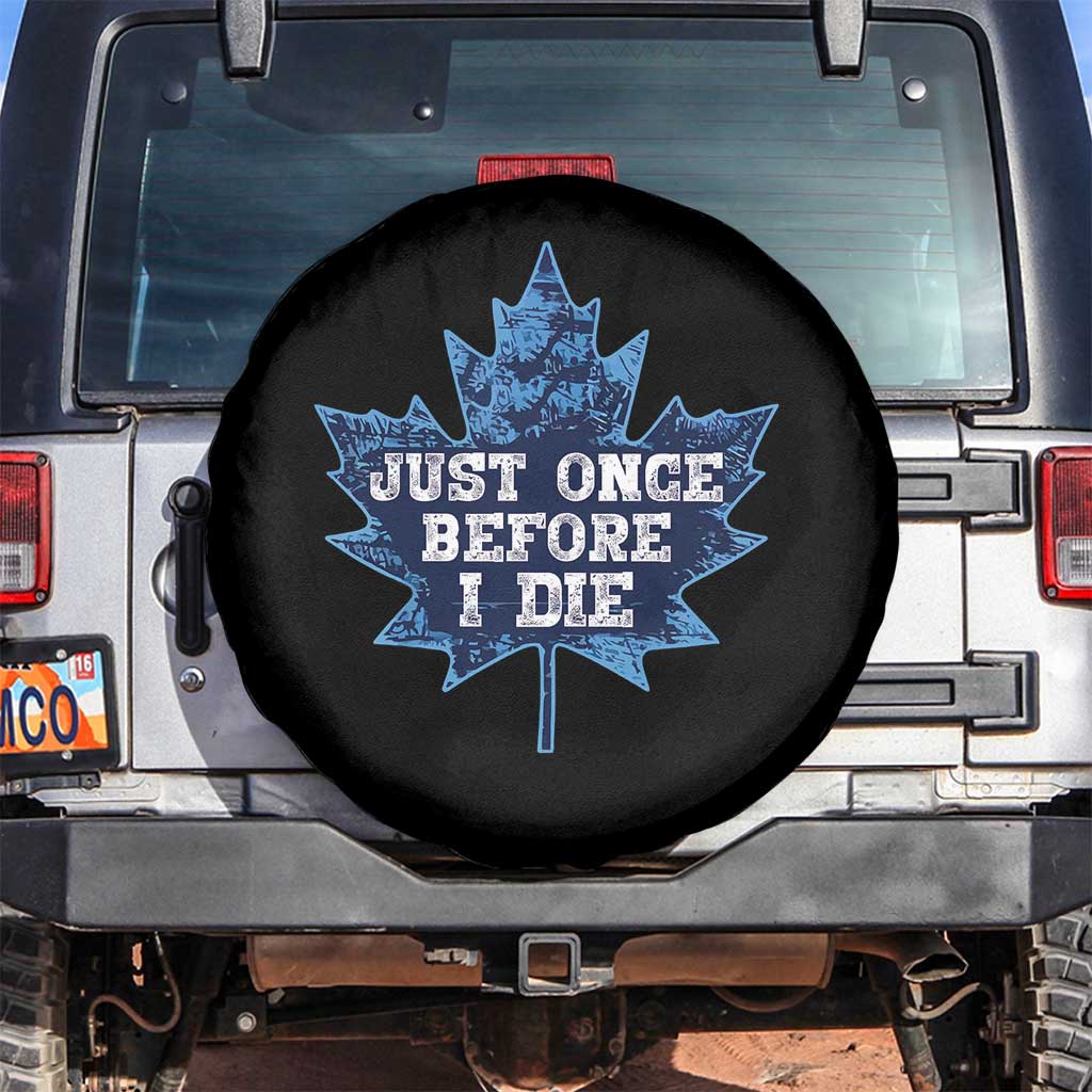 Vintage Canada Hockey Spare Tire Cover Toronto Just Once Before I Die Maple Leafs TS10 No hole Black Print Your Wear