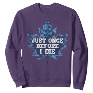 Vintage Canada Hockey Sweatshirt Toronto Just Once Before I Die Maple Leafs TS10 Purple Print Your Wear