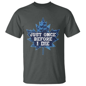 Vintage Canada Hockey T Shirt Toronto Just Once Before I Die Maple Leafs TS10 Dark Heather Print Your Wear