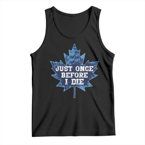 Vintage Canada Hockey Tank Top Toronto Just Once Before I Die Maple Leafs TS10 Black Print Your Wear