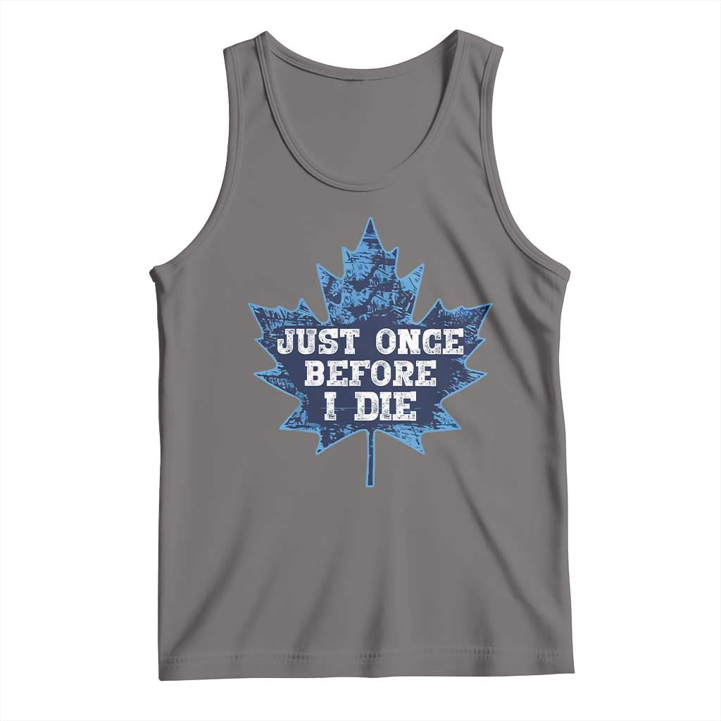 Vintage Canada Hockey Tank Top Toronto Just Once Before I Die Maple Leafs TS10 Deep Heather Print Your Wear