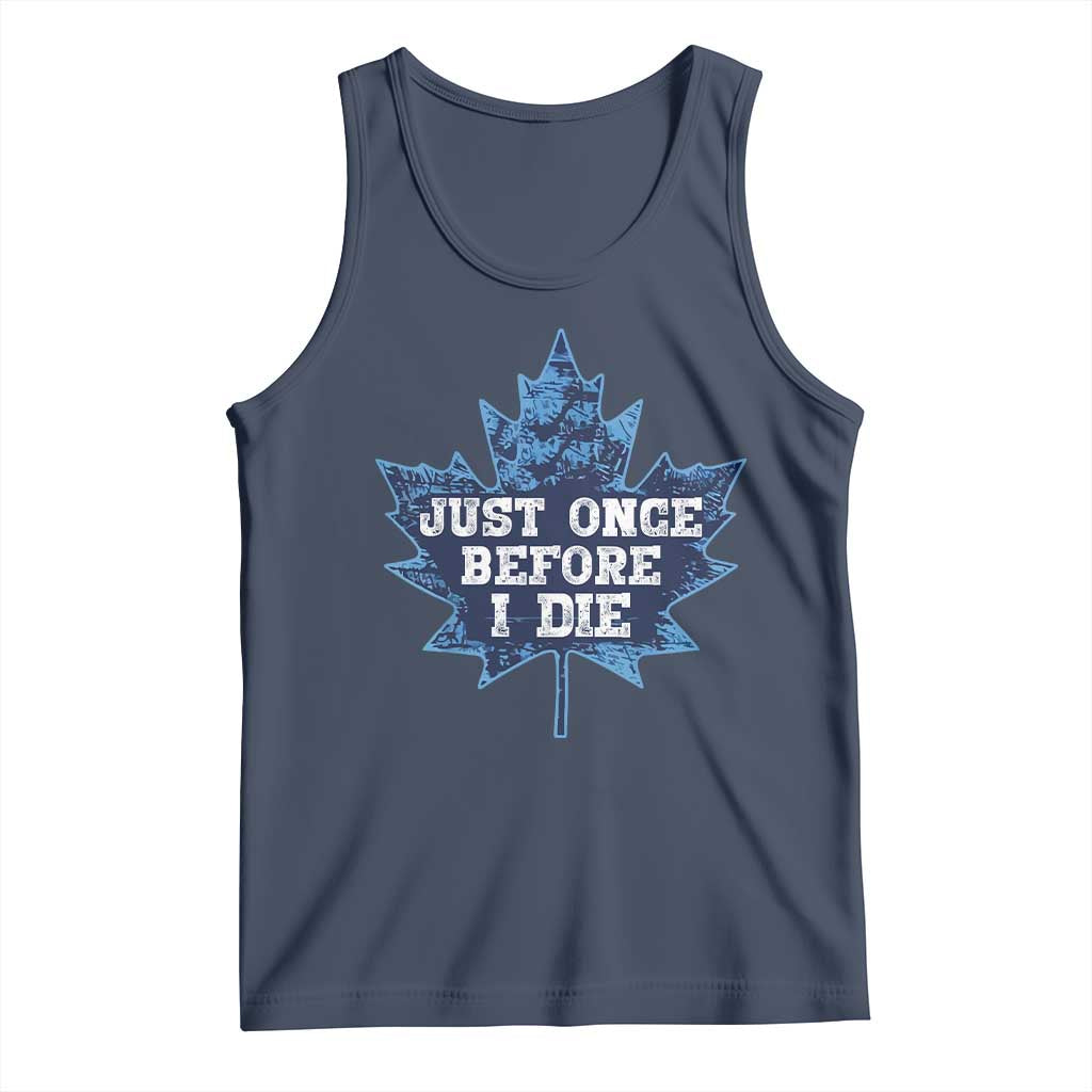 Vintage Canada Hockey Tank Top Toronto Just Once Before I Die Maple Leafs TS10 Navy Print Your Wear