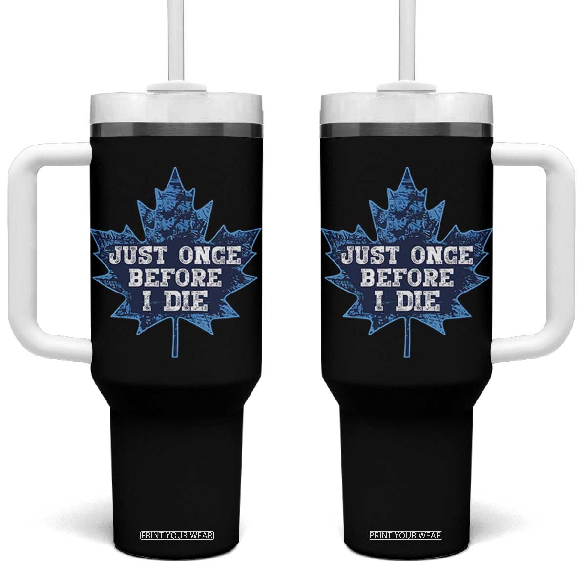 Vintage Canada Hockey Tumbler With Handle Toronto Just Once Before I Die Maple Leafs TS10 One Size: 40 oz Black Print Your Wear
