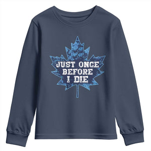 Vintage Canada Hockey Youth Sweatshirt Toronto Just Once Before I Die Maple Leafs TS10 Navy Print Your Wear